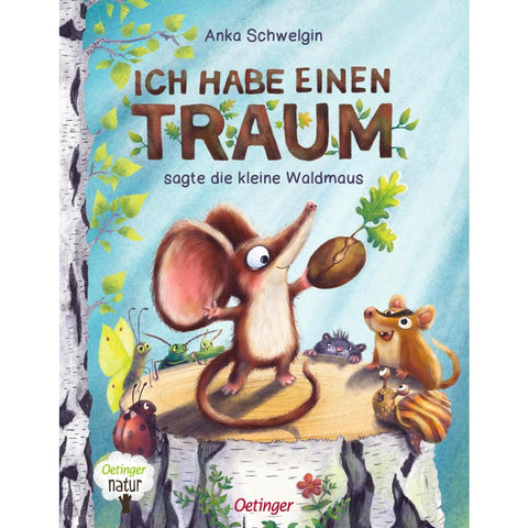 Ich habe einen Traum, sagte die kleine Waldmaus