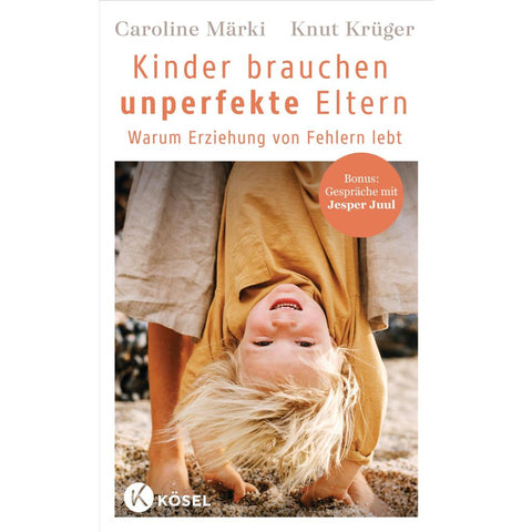 Kinder brauchen unperfekte Eltern
