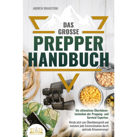 Bramstone, A: Das große PREPPER HANDBUCH: Die ultimativen Üb