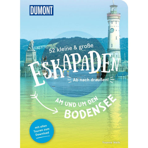52 kleine & große Eskapaden am und um den Bodensee