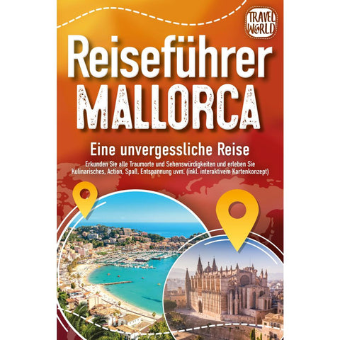 World, T: REISEFÜHRER MALLORCA - Eine unvergessliche Reise: