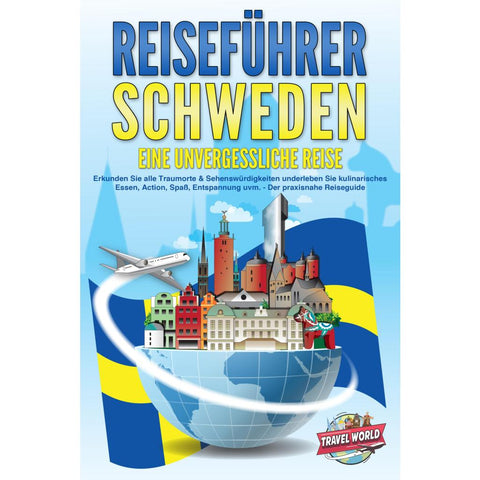 World, T: REISEFÜHRER Schweden - Eine unvergessliche Reise:
