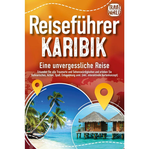 World, T: Reiseführer Karibik - Eine unvergessliche Reise: E