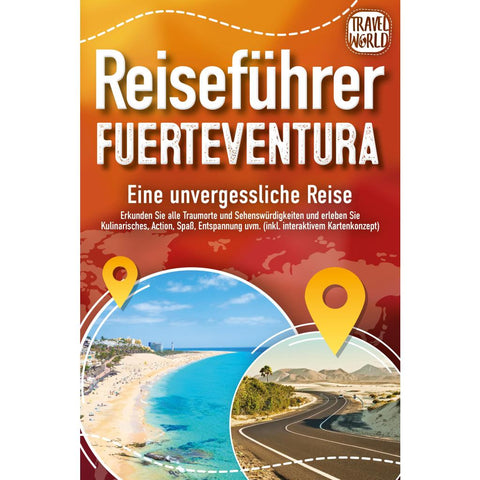 World, T: REISEFÜHRER FUERTEVENTURA - Eine unvergessliche Re