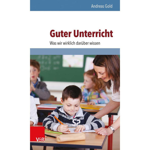 Guter Unterricht: Was wir wirklich darüber wissen