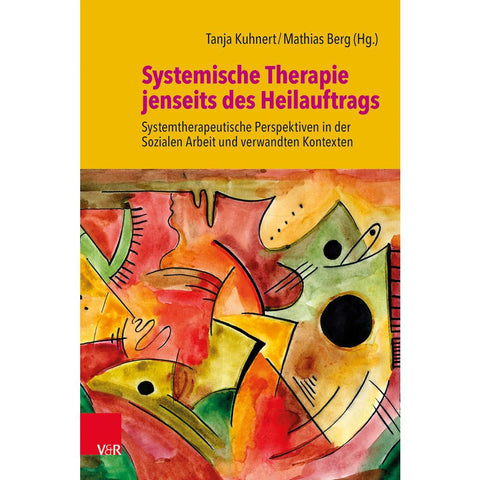 Systemische Therapie jenseits des Heilauftrags