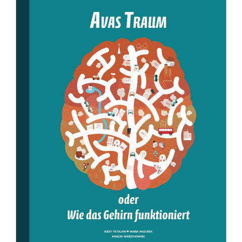 Avas Traum oder Wie das Gehirn funktioniert