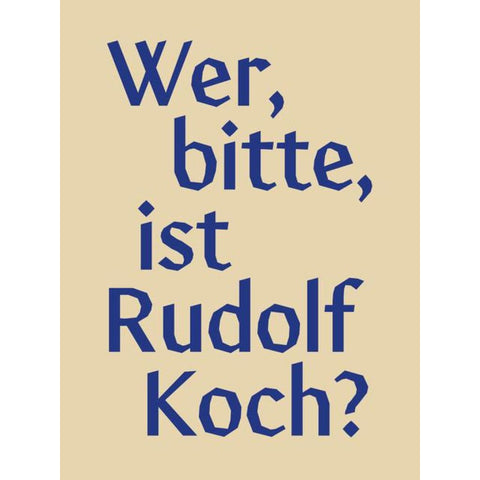 Wer, bitte, ist Rudolf Koch?
