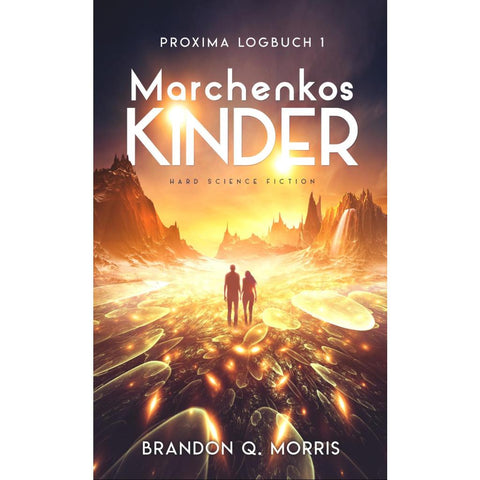 Proxima-Logbuch 1: Marchenkos Kinder