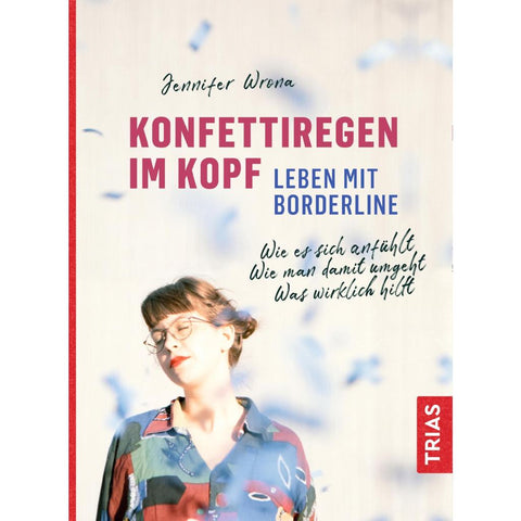 Konfettiregen im Kopf - Leben mit Borderline