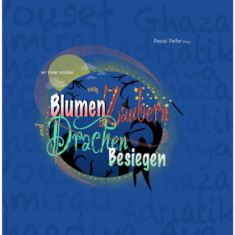 wir Kinder erzählen vom Blumen Zaubern und Drachen Besiegen