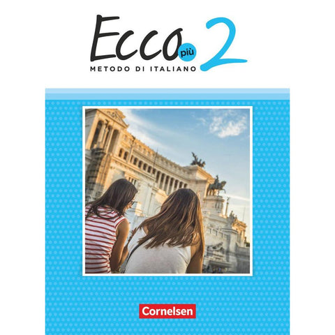 Ecco Più. Band 2 - Schülerbuch