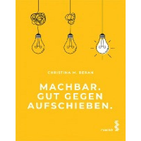 Machbar. Gut gegen Aufschieben.