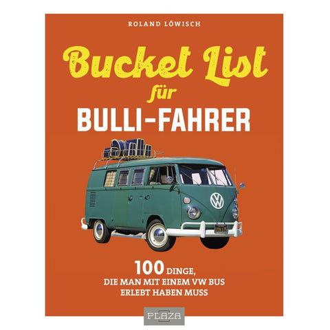 Die Bucket-List für Bulli-Fahrer