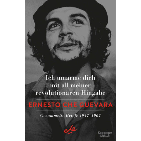 Ich umarme dich mit all meiner revolutionären Hingabe