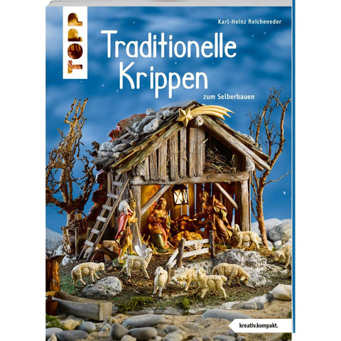 Traditionelle Krippen zum Selberbauen (kreativ.kompakt)