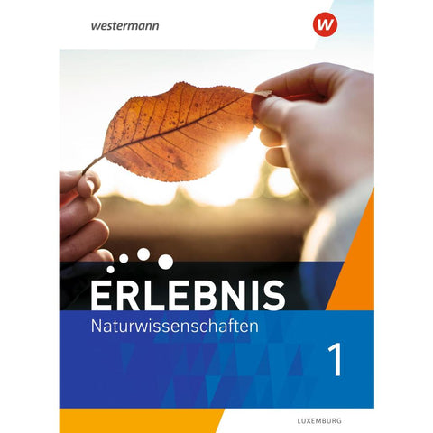 Erlebnis Naturwissenschaften 1. Schulbuch. Ausgabe für Luxemburg