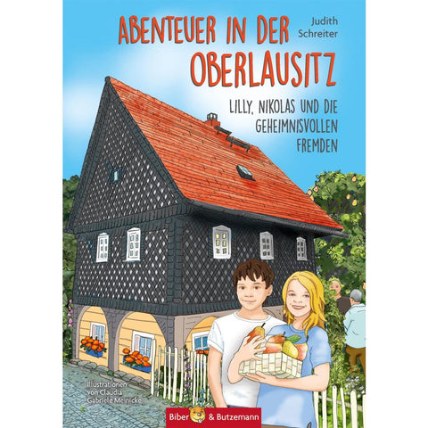 Abenteuer in der Oberlausitz - Lilly, Nikolas und die geheimnisvollen Fremden