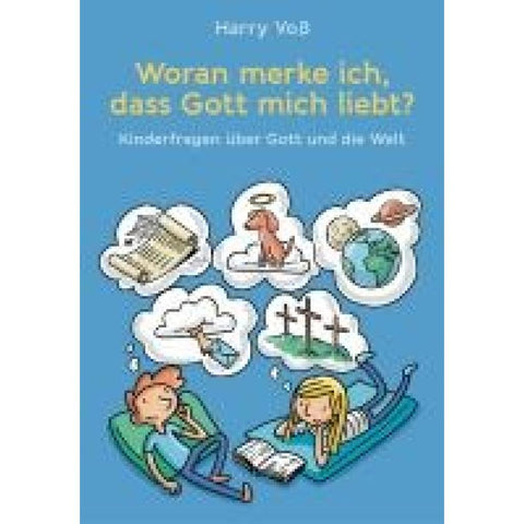 Woran merke ich, dass Gott mich liebt?
