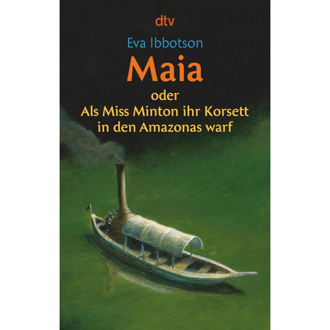 Maia oder Als Miss Minton ihr Korsett in den Amazonas warf
