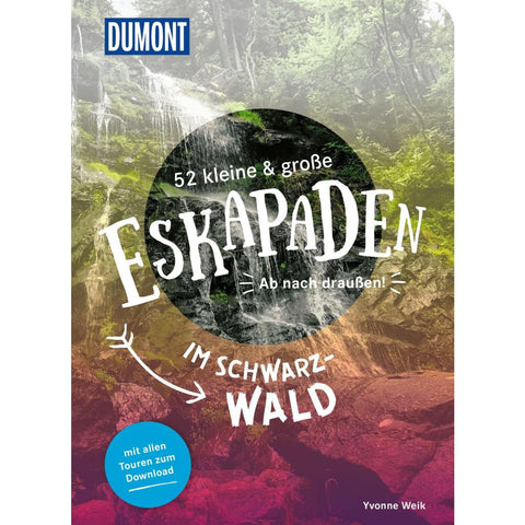 52 kleine & große Eskapaden im Schwarzwald