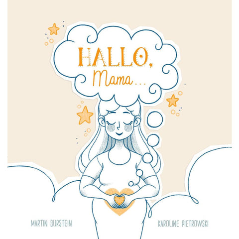 HALLO, Mama... Ein zauberhaftes, berührendes Buch für alle Mütter dieser Welt.