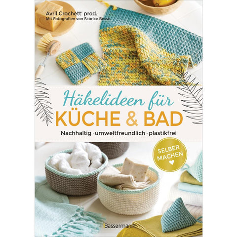 Selbermachen: Häkelideen für Küche und Bad. Nachhaltig, umweltfreundlich, plastikfrei