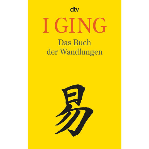 I Ging. Das Buch der Wandlungen