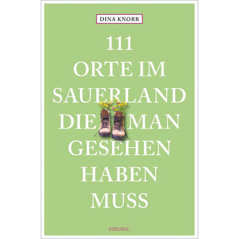 111 Orte im Sauerland, die man gesehen haben muss