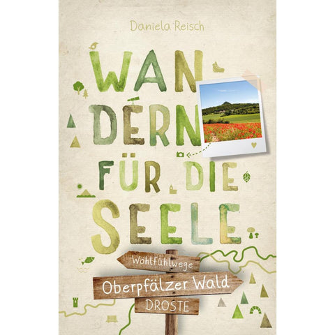 Oberpfälzer Wald. Wandern für die Seele