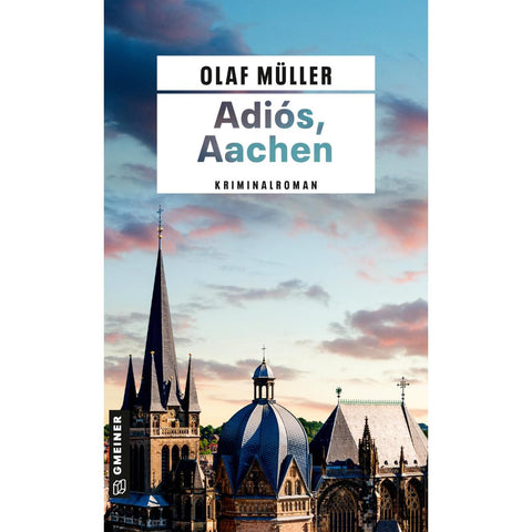 Adiós, Aachen