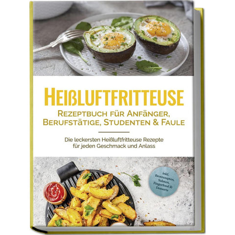 Gerber, A: Heißluftfritteuse Rezeptbuch für Anfänger, Berufs