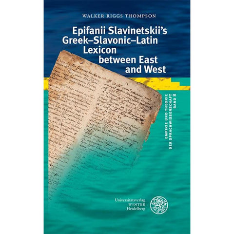 Epifanii Slavinetskii's Greek-Slavonic-Latin Lexicon between East and West