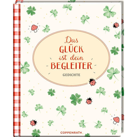 Das Glück ist dein Begleiter