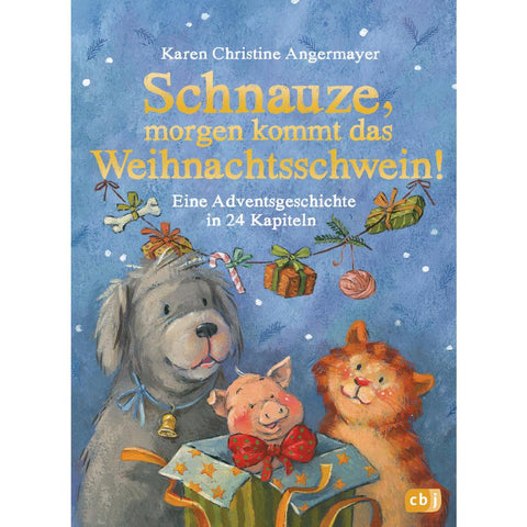 Schnauze, morgen kommt das Weihnachtsschwein!