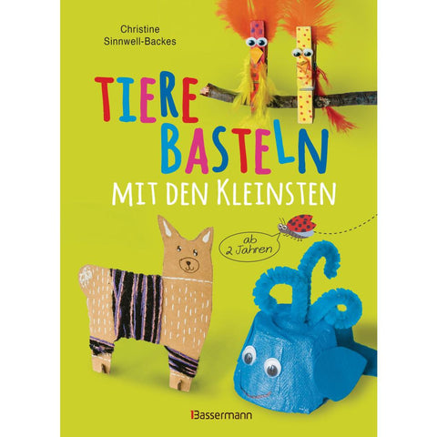 Tiere basteln mit den Kleinsten. Für Kinder von 2 bis 6 Jahren