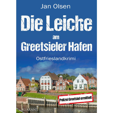 Die Leiche am Greetsieler Hafen. Ostfrieslandkrimi