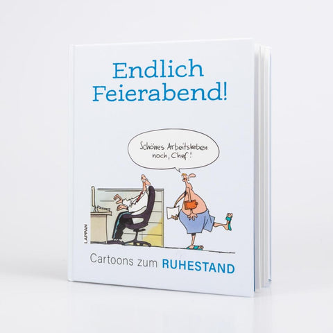 Endlich Feierabend! - Cartoons zum Ruhestand
