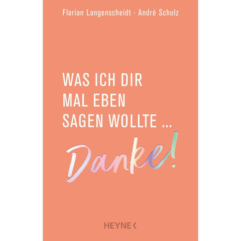 Was ich dir mal eben sagen wollte: Danke!