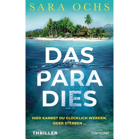 Das Paradies - Hier kannst du glücklich werden. Oder sterben ...