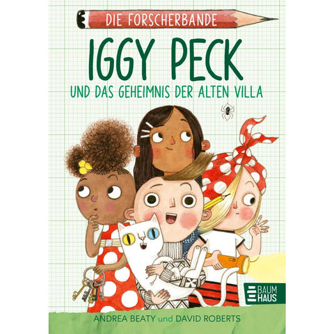 Die Forscherbande: Iggy Peck und das Geheimnis der alten Villa