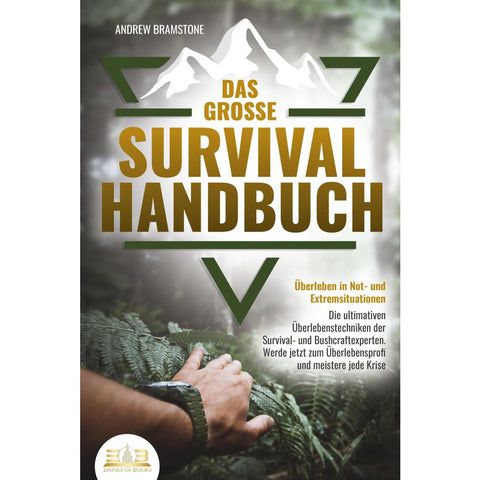Bramstone, A: Das große SURVIVAL HANDBUCH - Überleben in Not