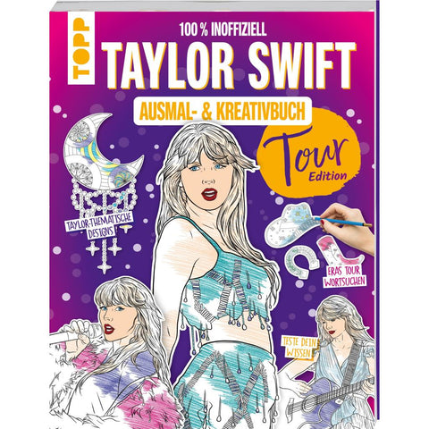 Das inoffizielle Taylor Swift Ausmal- und Kreativbuch: Tour-Edition