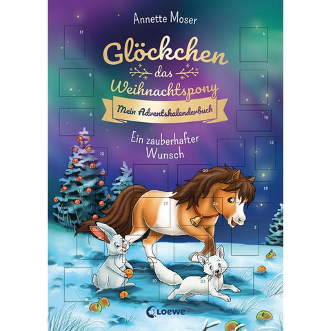 Glöckchen, das Weihnachtspony Mein Adventskalenderbuch - Ein zauberhafter Wunsch