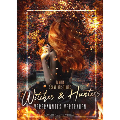 Witches & Hunters - Verbranntes Vertrauen