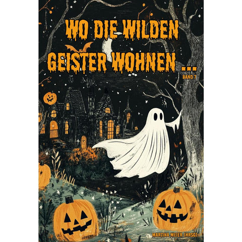 Wo die wilden Geister wohnen ...  Band 7