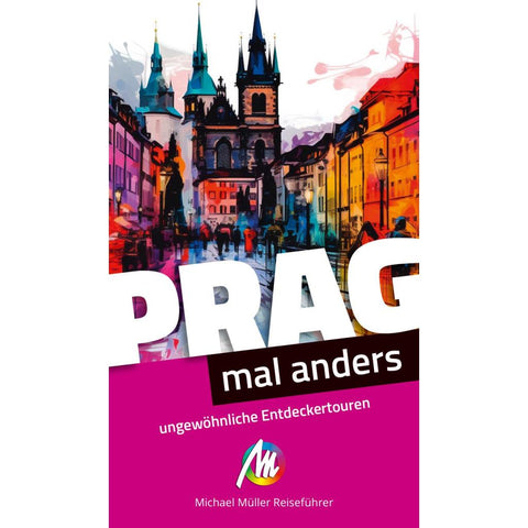 MICHAEL MÜLLER Reiseführer Prag - mal anders. MICHAEL MÜLLER REISEFÜHRER