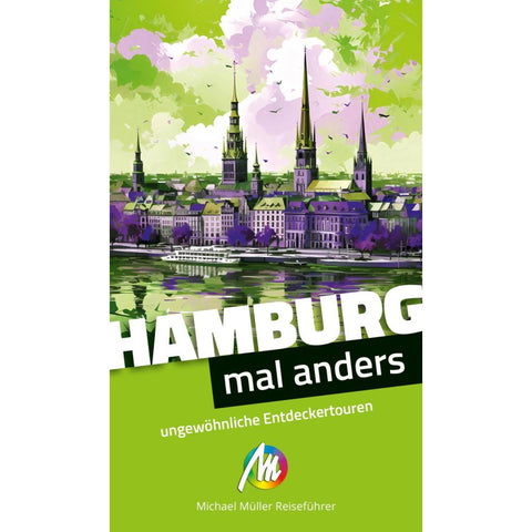 MICHAEL MÜLLER Reiseführer Hamburg - mal anders. MICHAEL MÜLLER REISEFÜHRER