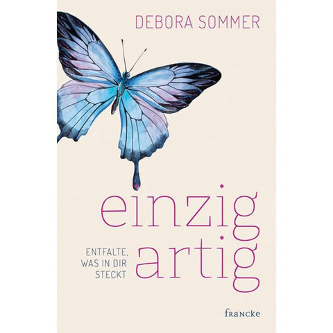 einzigartig - Entfalte, was in dir steckt