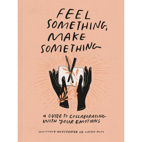 Feel Something, Make Something